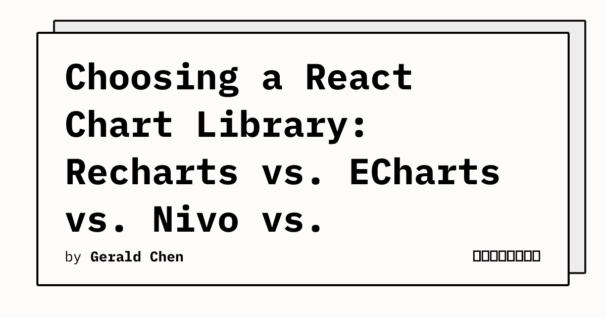 Choosing a React Chart Library: Recharts vs. ECharts vs. Nivo vs ...